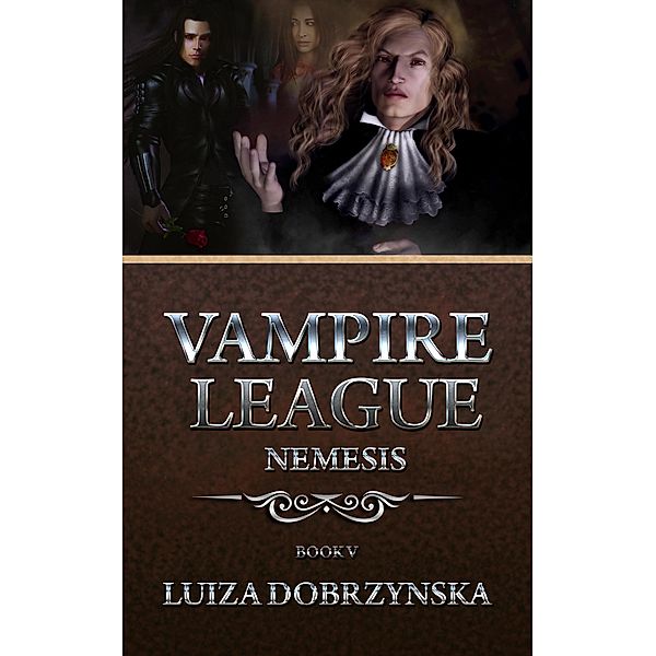 Vampire League - Book V - Nemesis / Vampire League, Luiza Dobrzynska