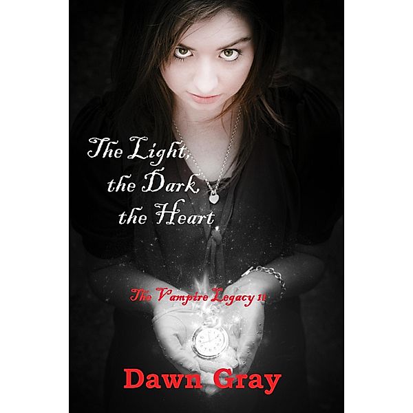 Vampire Legacy II; The Light, the Dark, the Heart / Dawn Gray, Dawn Gray