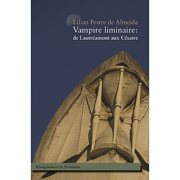 Vampire liminaire: de Lautréamont aux Césaire, Lilian Pestre de Almeida