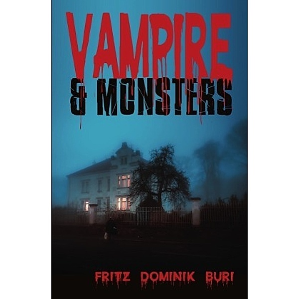 Vampire & Monsters, Fritz Dominik Buri