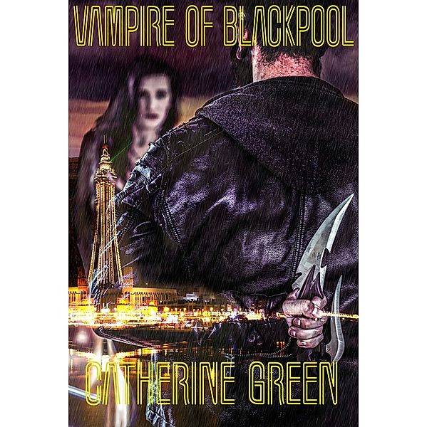 Vampire of Blackpool (British Vampire Hunter Series) / British Vampire Hunter Series, Catherine Green