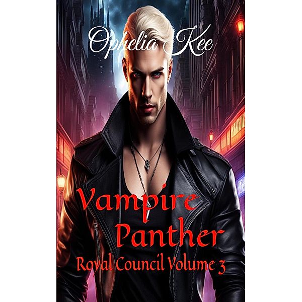Vampire Panther (Royal Council, #3) / Royal Council, Ophelia Kee