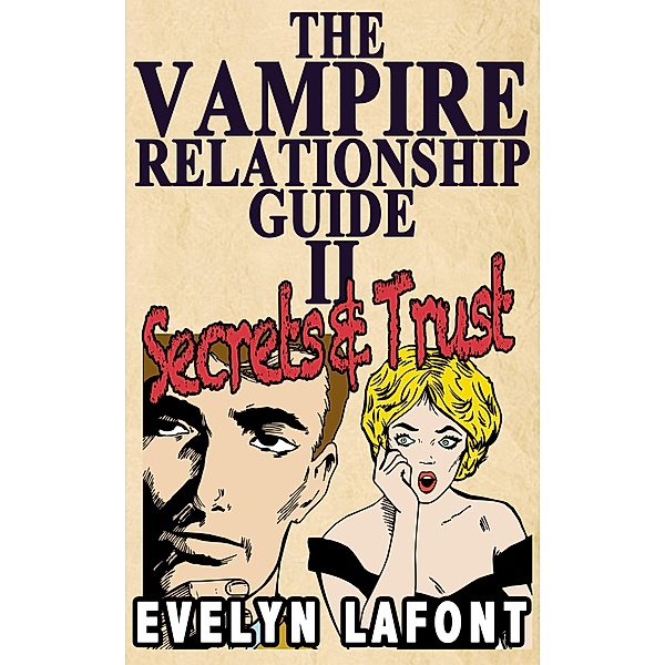 Vampire Relationship Guide, Volume 2: Secrets and Trust / Helios Media, Inc., Evelyn Lafont