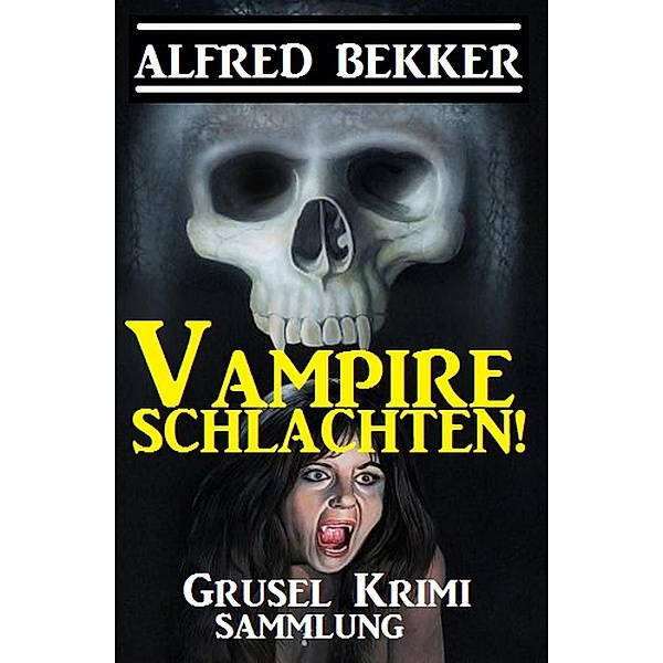 Vampire schlachten!, Alfred Bekker