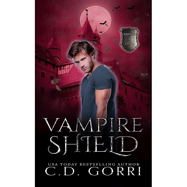 Vampire Shield (Guardians of Chaos, #6) / Guardians of Chaos, C. D. Gorri