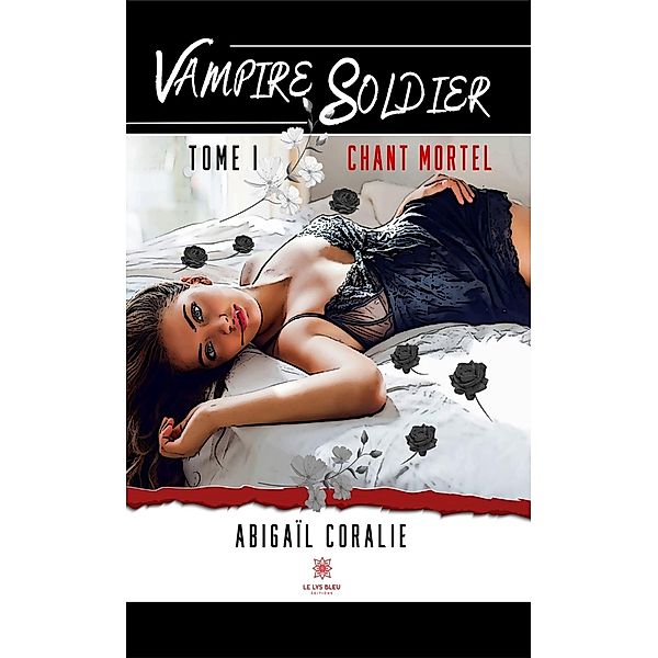 Vampire soldier - Tome 1 / Vampire soldier Bd.1, Abigaïl Coralie