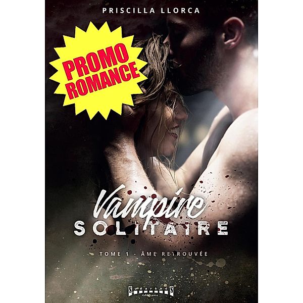 Vampire solitaire - Tome 1 / Vampire solitaire Bd.1, Priscilla Llorca