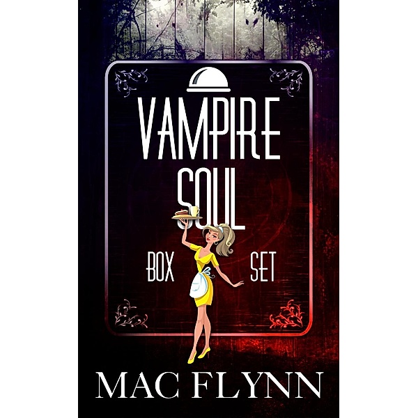 Vampire Soul Box Set (Vampire Romantic Comedy), Mac Flynn