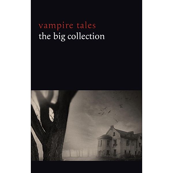 Vampire Tales: The Big Collection (80+ stories in one volume: The Viy, The Fate of Madame Cabanel, The Parasite, Good Lady Ducayne, Count Magnus, For the Blood Is the Life, Dracula's Guest, The Broken Fang, Blood Lust, Four Wooden Stakes...) / Dark Chaos, Andreyev Leonid Andreyev