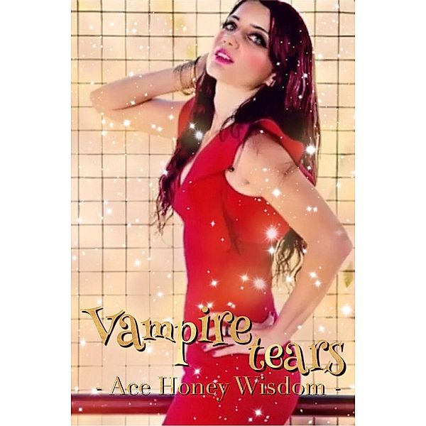 Vampire Tears, Ace Honey Wisdom