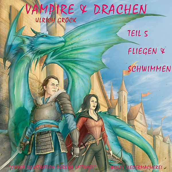Vampire und Drachen - 5 - Fliegen und Schwimmen - Vampire und Drachen (Teil 5), Ulrich Gröck