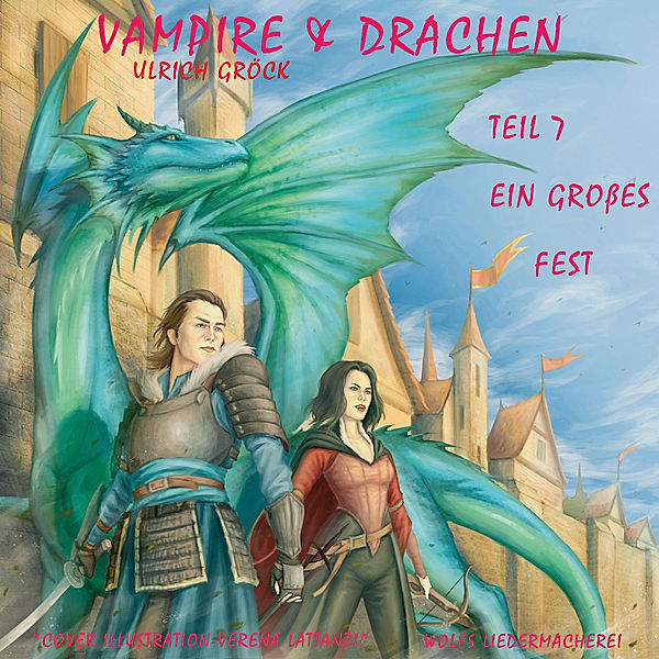 Vampire und Drachen - 7 - Ein großes Fest - Vampire und Drachen (Teil 7), Ulrich Gröck