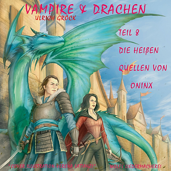 Vampire und Drachen - 8 - Die heißen Quellen von Oninx - Vampire und Drachen (Teil 8), Ulrich Gröck