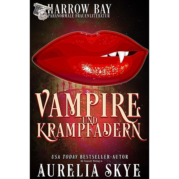 Vampire und Krampfadern (Harrow Bucht Serie, #6) / Harrow Bucht Serie, Aurelia Skye