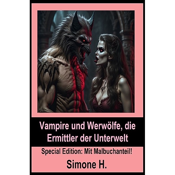 Vampire und Werwölfe, die Ermittler der Unterwelt, Simone H.