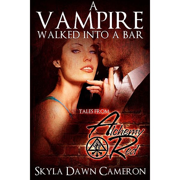 Vampire Walked Into a Bar / Skyla Dawn Cameron, Skyla Dawn Cameron