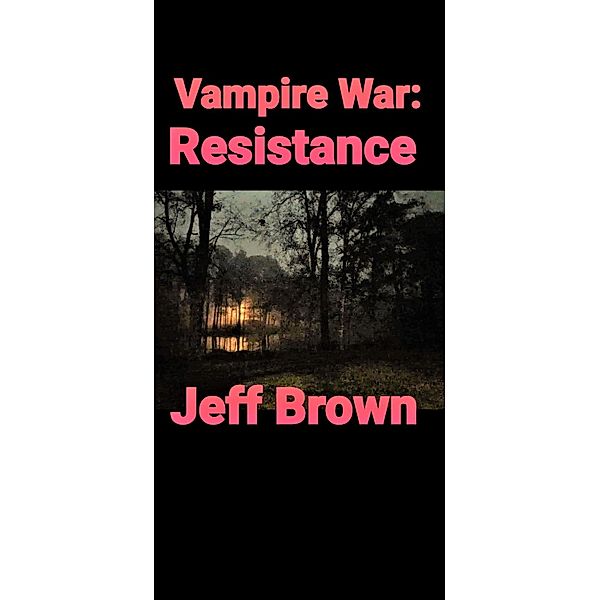 Vampire War: Resistance / Vampire War, Jeff Brown