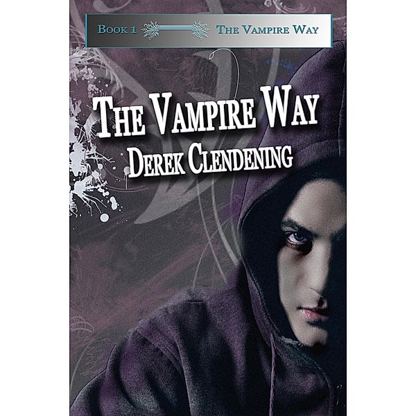 Vampire Way (The Vampire Way Series, Book #1) / Derek Clendening, Derek Clendening
