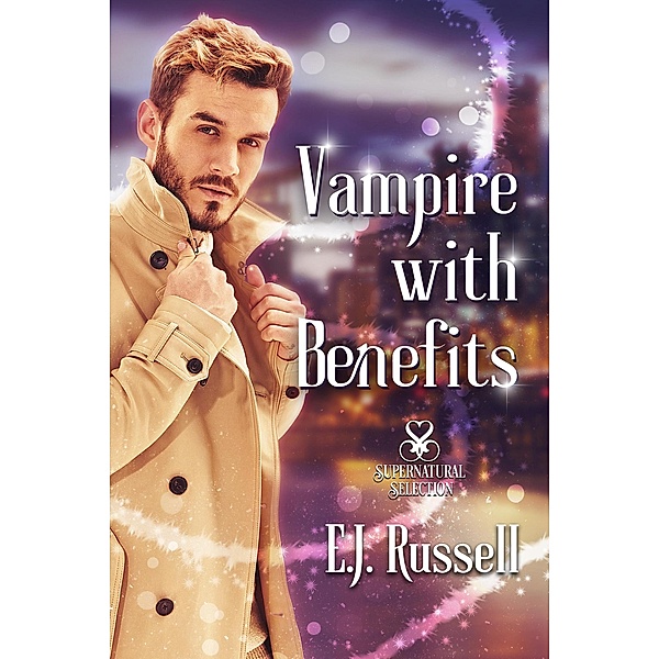 Vampire With Benefits (Supernatural Selection, #2) / Supernatural Selection, E. J. Russell