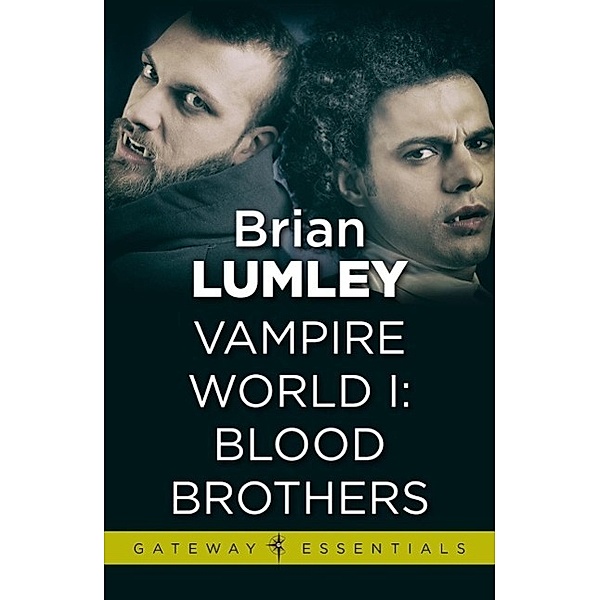 Vampire World 1: Blood Brothers / Gateway Essentials Bd.419, Brian Lumley
