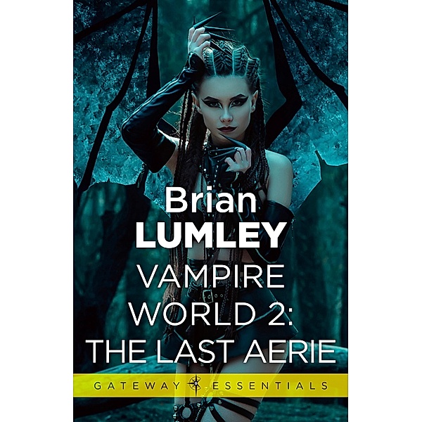 Vampire World 2: The Last Aerie / Gateway Essentials Bd.420, Brian Lumley