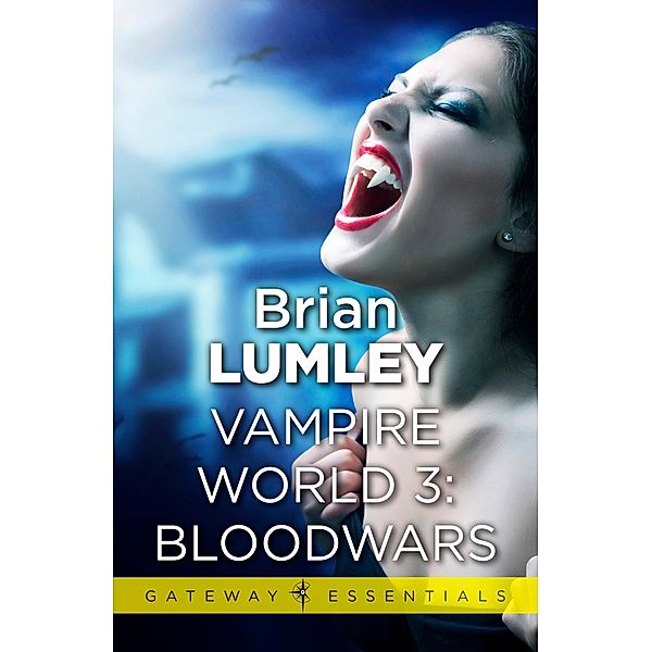 Vampire World 3: Bloodwars / Gateway Essentials Bd.421, Brian Lumley