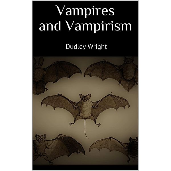 Vampires and Vampirism, Wright Dudley