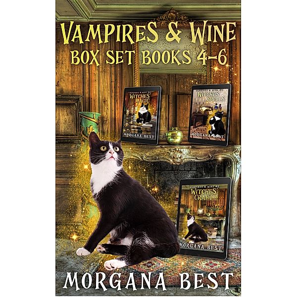 Vampires and Wine Box Set Books 4-6 / Vampires and Wine, Morgana Best