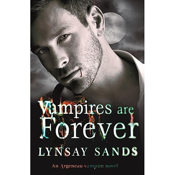 Vampires are Forever / ARGENEAU VAMPIRE Bd.8, Lynsay Sands