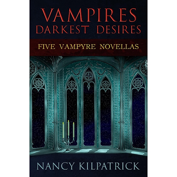 Vampires: Darkest Desires, Nancy Kilpatrick