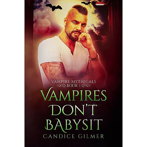 Vampires Don't Babysit (Vampire Mythicals, #1) / Vampire Mythicals, Candice Gilmer