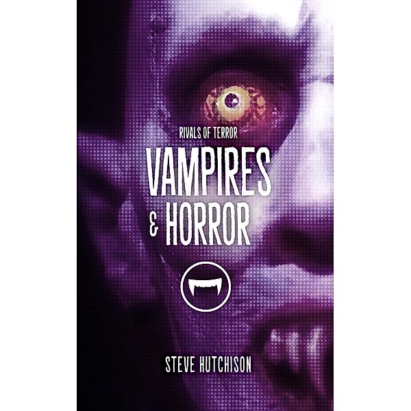 Vampires & Horror (Rivals of Terror) / Rivals of Terror, Steve Hutchison