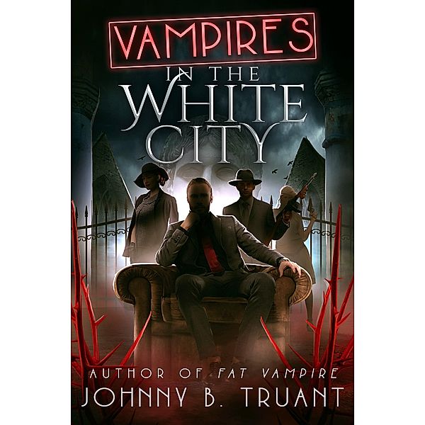 Vampires in the White City (The Vampire Maurice, #3) / The Vampire Maurice, Johnny B. Truant