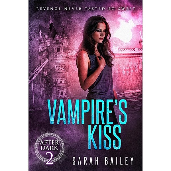 Vampire's Kiss (After Dark, #2) / After Dark, Sarah Bailey