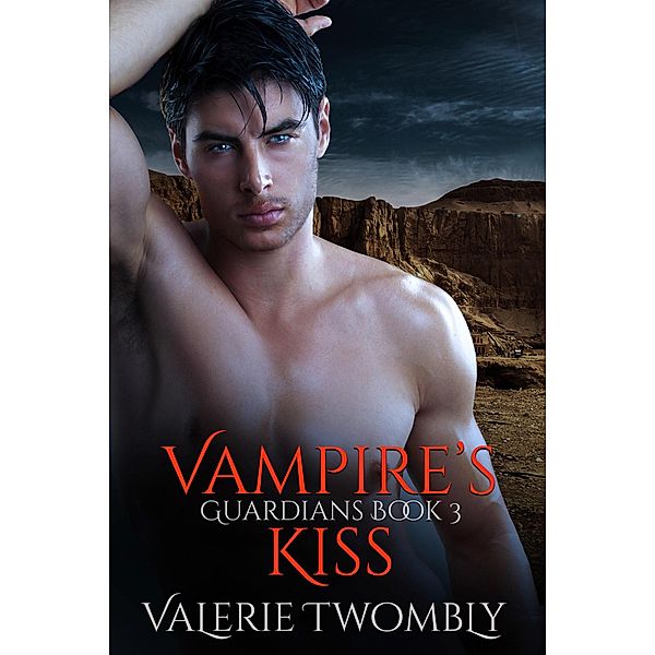 Vampire's Kiss (Guardians, #3) / Guardians, Valerie Twombly