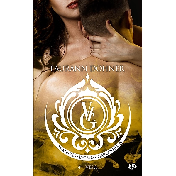 Vampires, Lycans, Gargouilles, T4 : Veso / Vampires, Lycans, Gargouilles Bd.4, Laurann Dohner