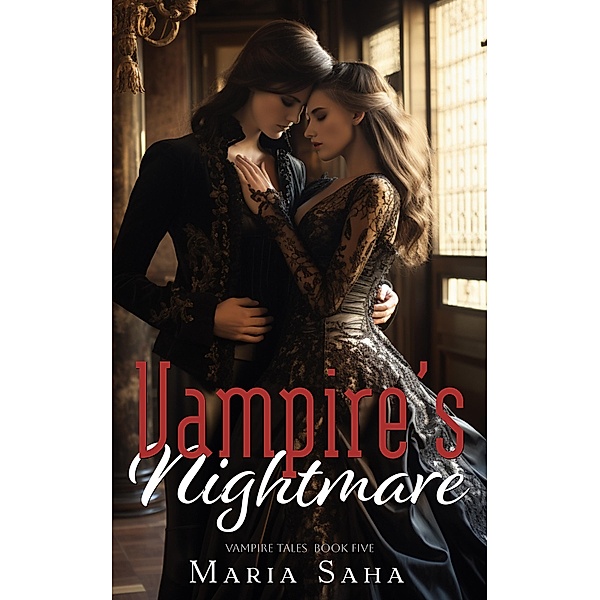 Vampire's Nightmare (An F/F Lesbian Vampire Tales, #5) / An F/F Lesbian Vampire Tales, Maria Saha
