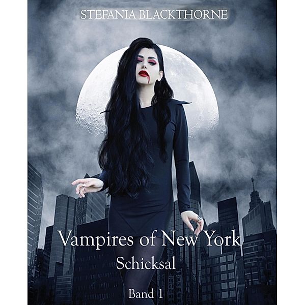 Vampires of New York 1 / Vampires of New York Bd.1, Stefania Blackthorne