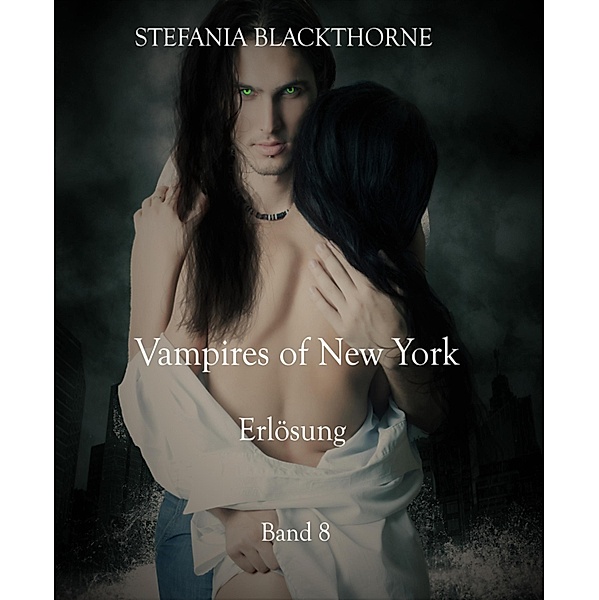 Vampires of New York 8 / Vampires of New York Bd.8, Stefania Blackthorne