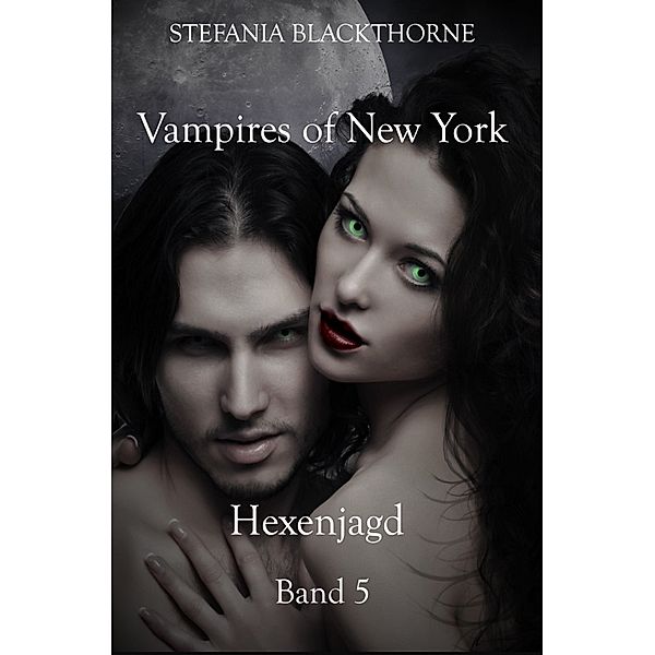 Vampires of New York - Band 5, Stefania Blackthorne