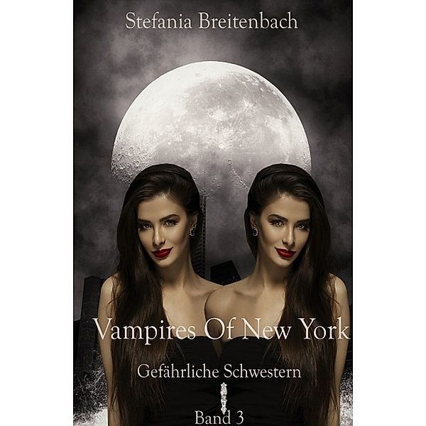 Vampires of New York - Gefährliche Schwestern, Stefania Breitenbach