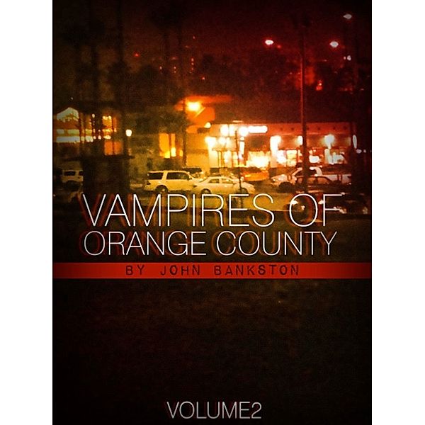 Vampires of Orange County Volume 2, John Bankston