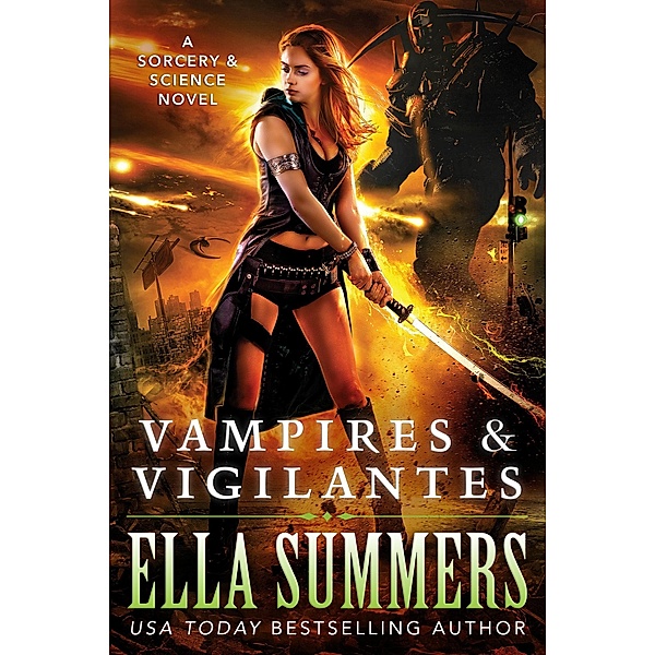 Vampires & Vigilantes (Sorcery & Science, #2) / Sorcery & Science, Ella Summers