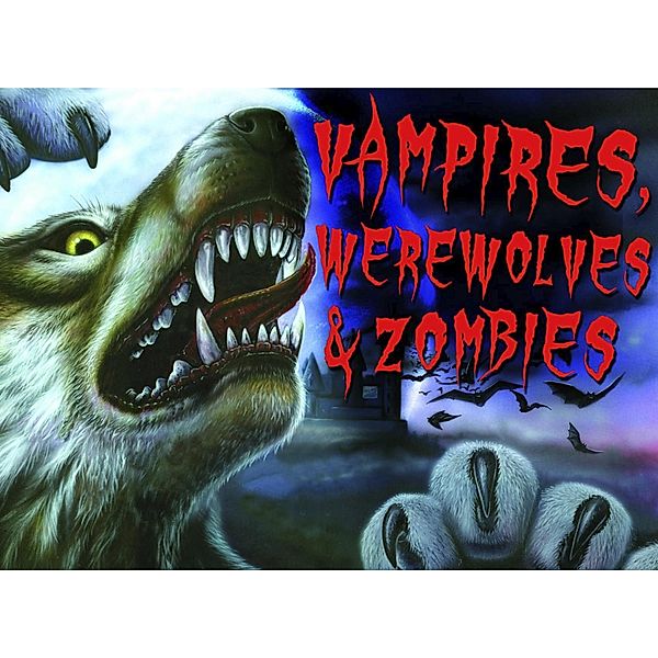 Vampires, Werewolves & Zombies, Lisa Regan