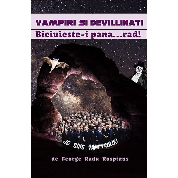 Vampiri si Devillinati - Biciuieste-i Pana...Rad!, George Radu Rospinus