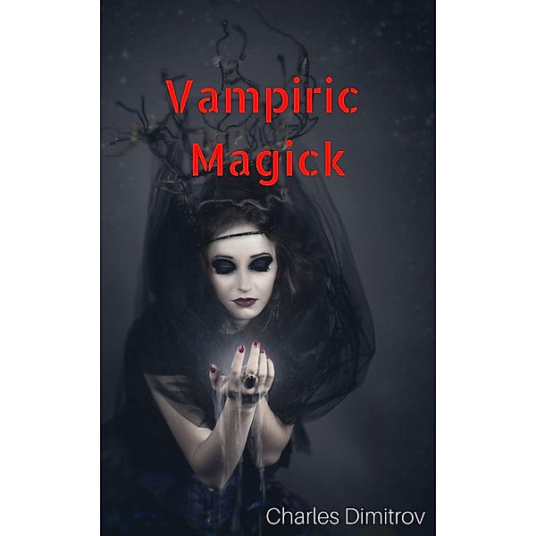 Vampiric Magick, Charles Dimitrov