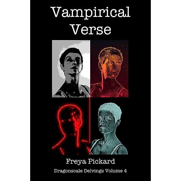 Vampirical Verse (Dragonscale Delvings, #4) / Dragonscale Delvings, Freya Pickard