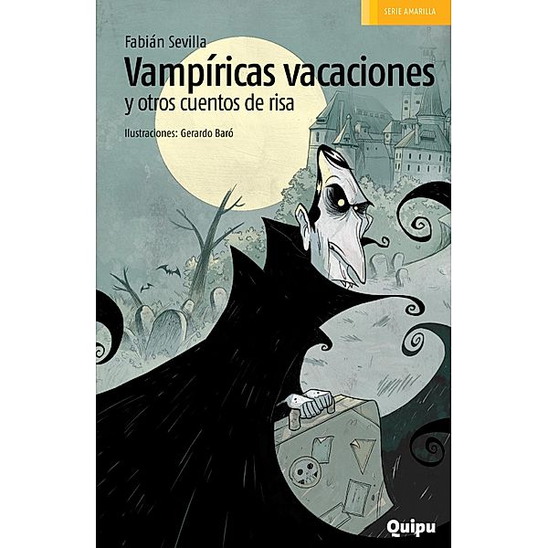 Vampíricas vacaciones y otros cuentos de risa / Serie amarilla, Fabián Sevilla