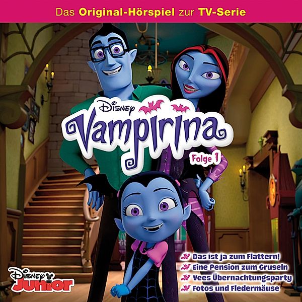 Vampirina Hörspiel - 1 - 01: Das ist ja zum Flattern! / Eine Pension zum Gruseln / Vees Übernachtungsparty / Fotos und Fledermäuse (Disney TV-Serie)