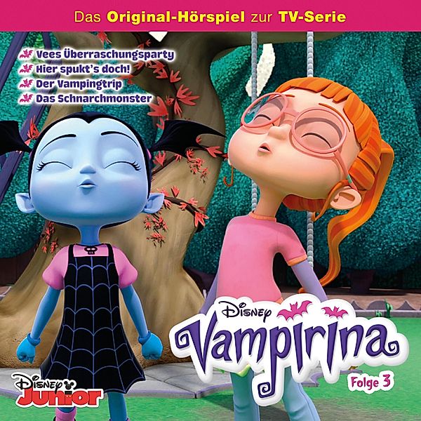 Vampirina Hörspiel - 3 - 03: Vees Überraschungsparty / Hier spukt's doch! / Der Vampingtrip / Das Schnarchmonster (Disney TV-Serie)